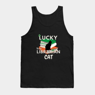 Lucky to be a Librarian cat St Patricks day Tank Top